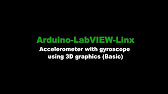 8. Accelerometer with gyroscope using 3D graphics (Basic) | Arduino-LabVIEW-Linx 